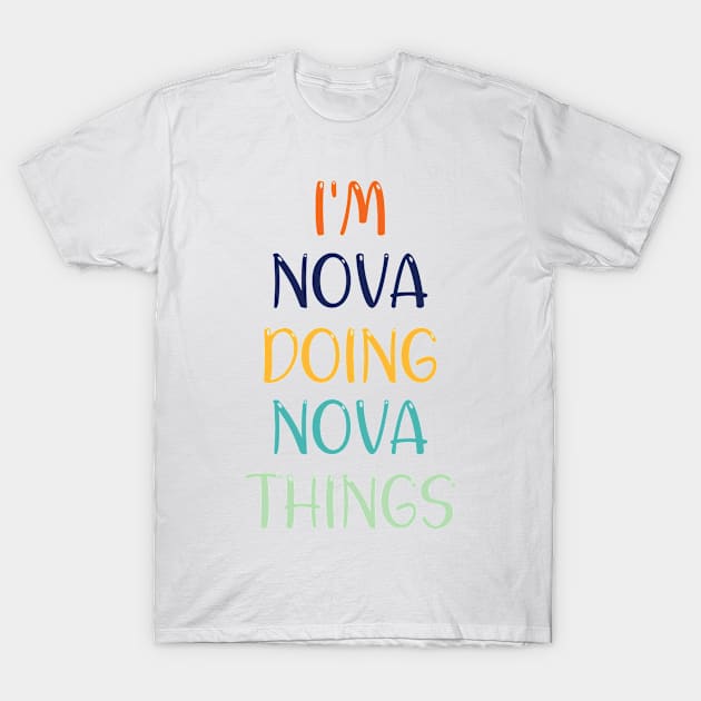 im Nova doing Nova things T-Shirt by MoathTareq